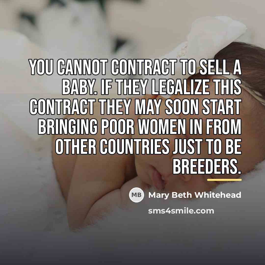 “You cannot contract to sell a baby. If they legalize…” quote by Mary Beth Whitehead