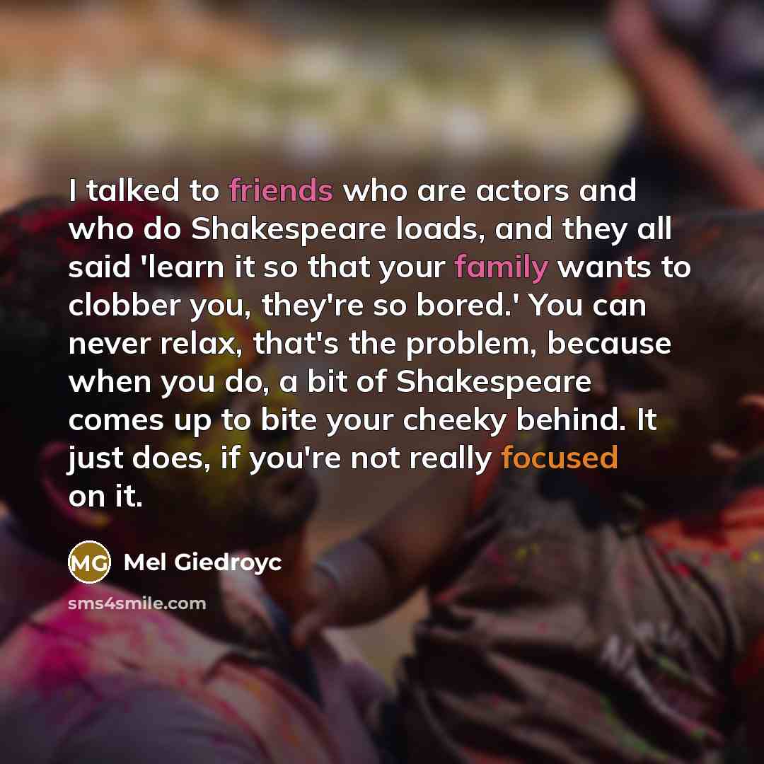 “I talked to friends who are actors and who do…” quote by Mel Giedroyc