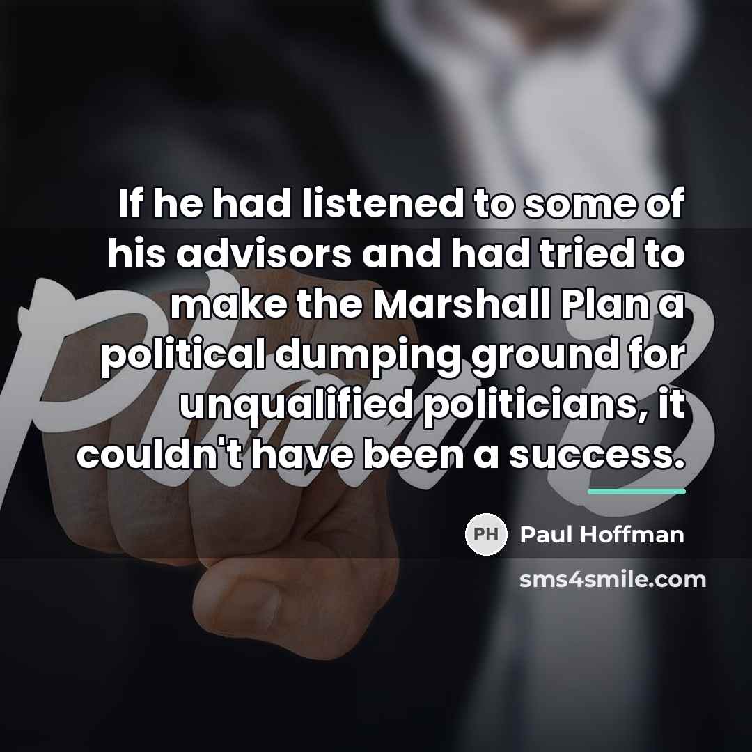 “If he had listened to some of his advisors and…” quote by Paul Hoffman