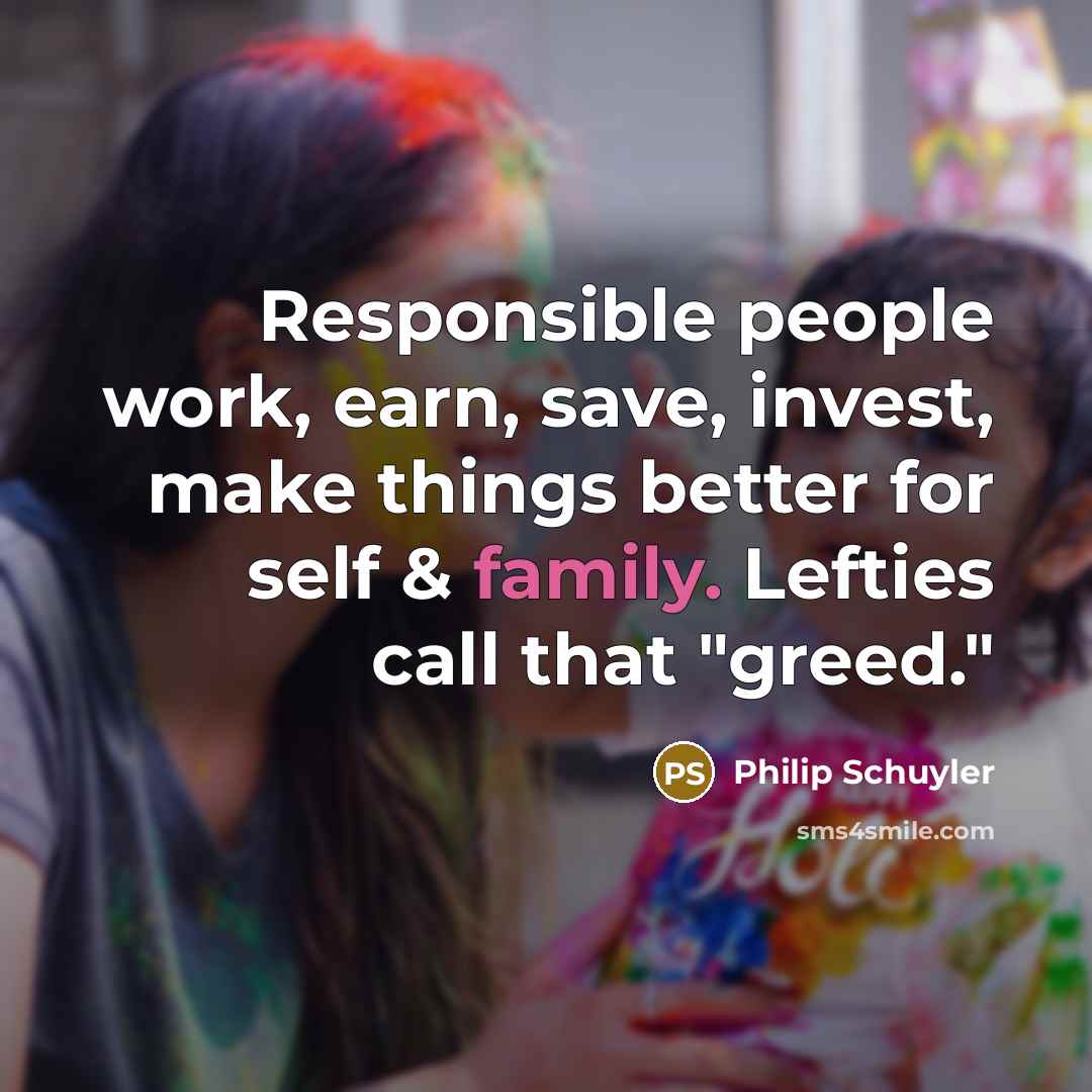 “Responsible people work, earn, save, invest, make things better for…” quote by Philip Schuyler