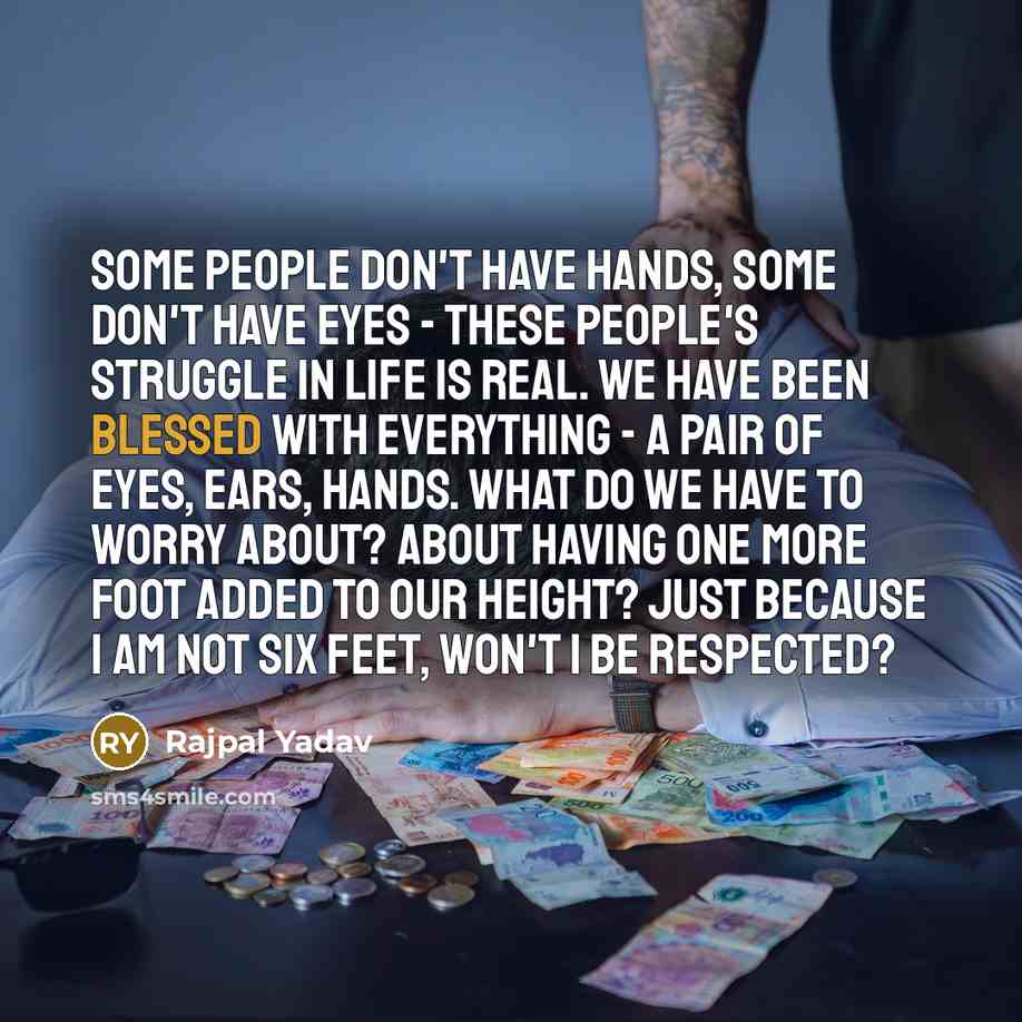 “Some people don't have hands, some don't have eyes -…” quote by Rajpal Yadav