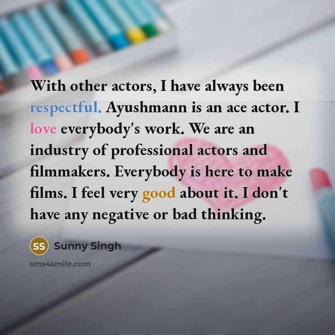 “With other actors, I have always been respectful. Ayushmann is…” quote by Sunny Singh
