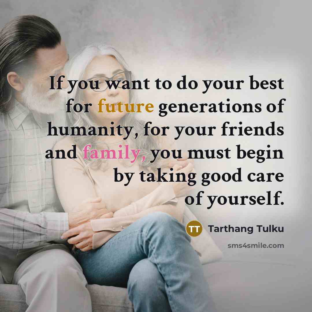 “If you want to do your best for future generations…” quote by Tarthang Tulku