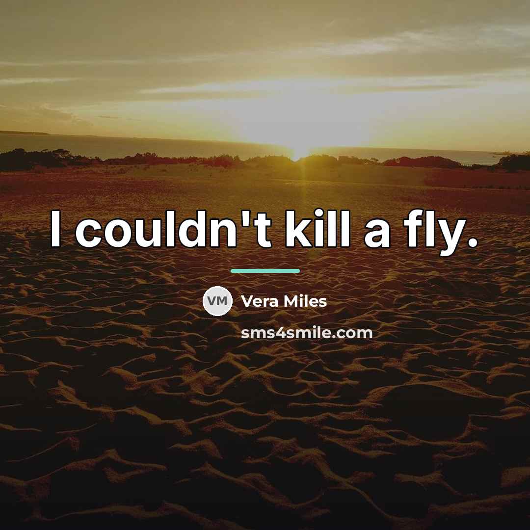 “I couldn't kill a fly.…” quote by Vera Miles