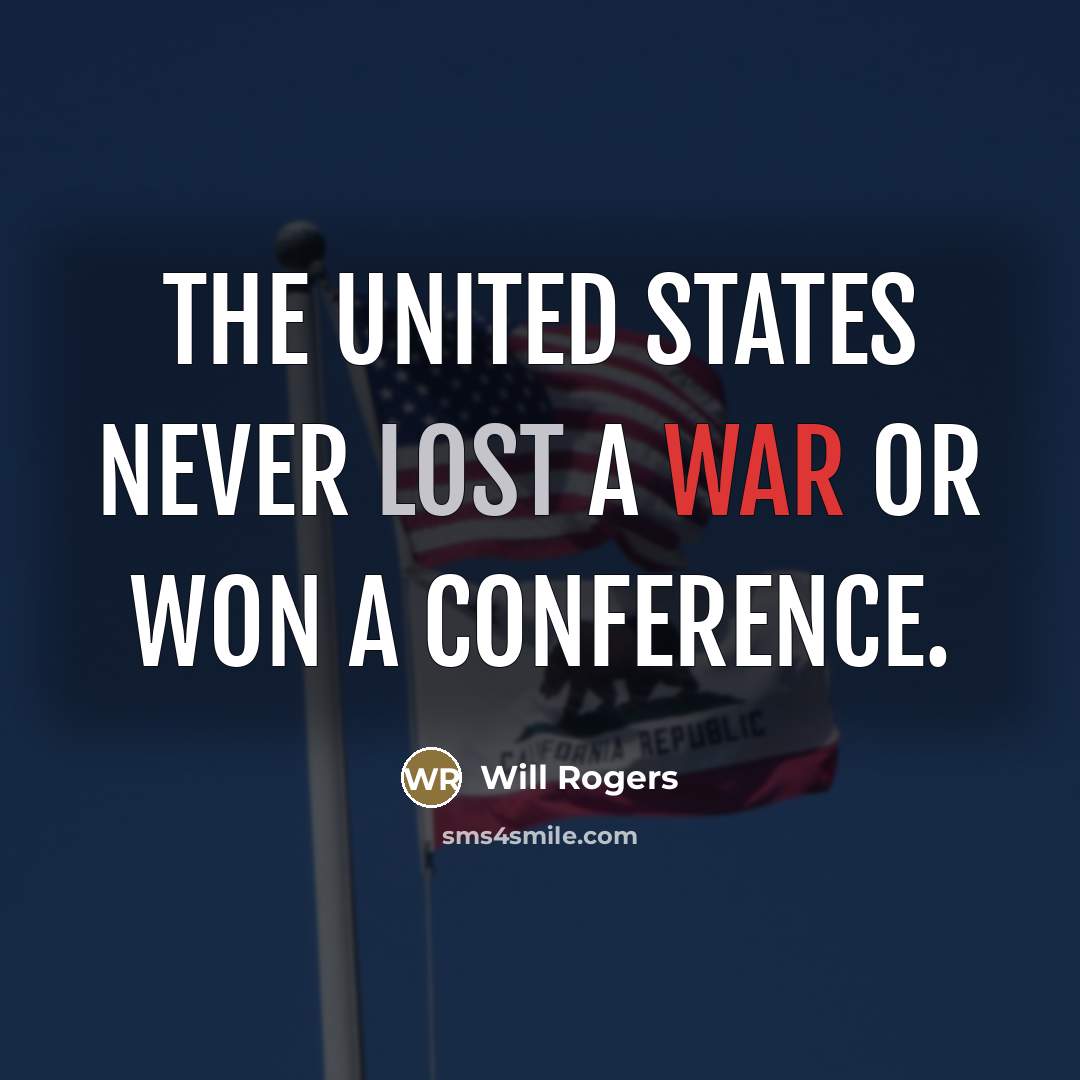 “The United States never lost a war or won a…” quote by Will Rogers