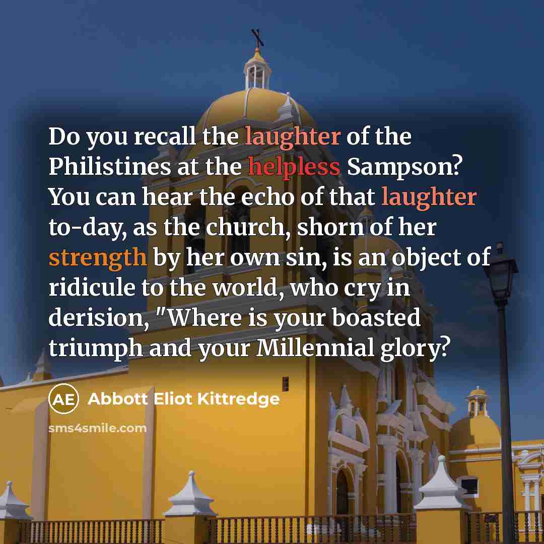 “Do you recall the laughter of the Philistines at the…” quote by Abbott Eliot Kittredge