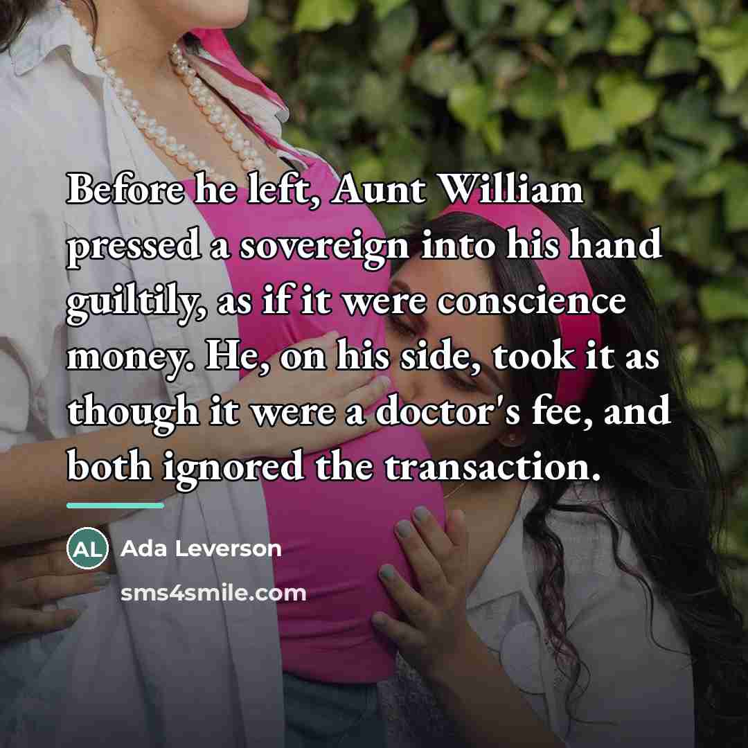 “Before he left, Aunt William pressed a sovereign into his…” quote by Ada Leverson