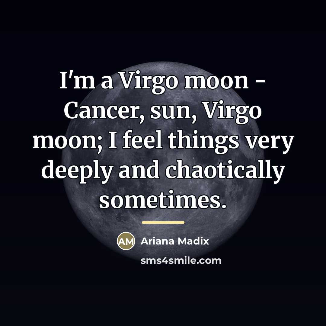 “I'm a Virgo moon - Cancer, sun, Virgo moon; I…” quote by Ariana Madix