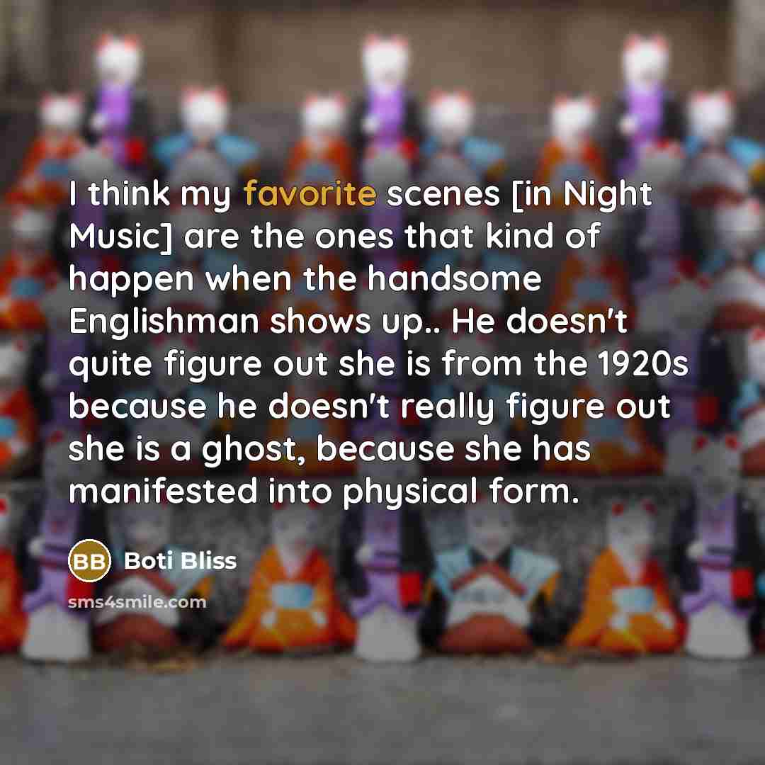 “I think my favorite scenes [in Night Music] are the…” quote by Boti Bliss
