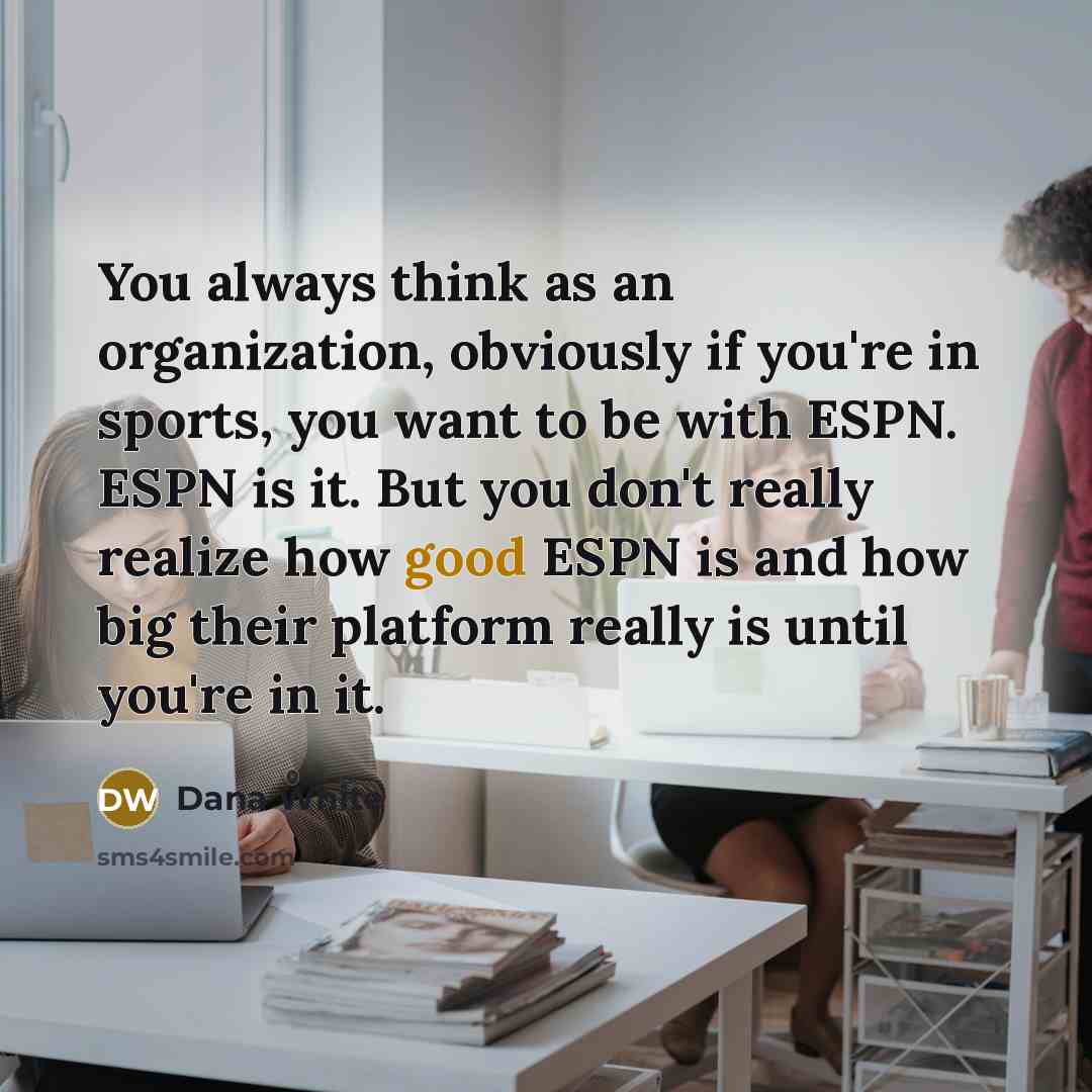 “You always think as an organization, obviously if you're in…” quote by Dana White