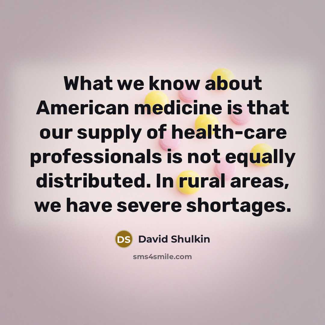 “What we know about American medicine is that our supply…” quote by David Shulkin