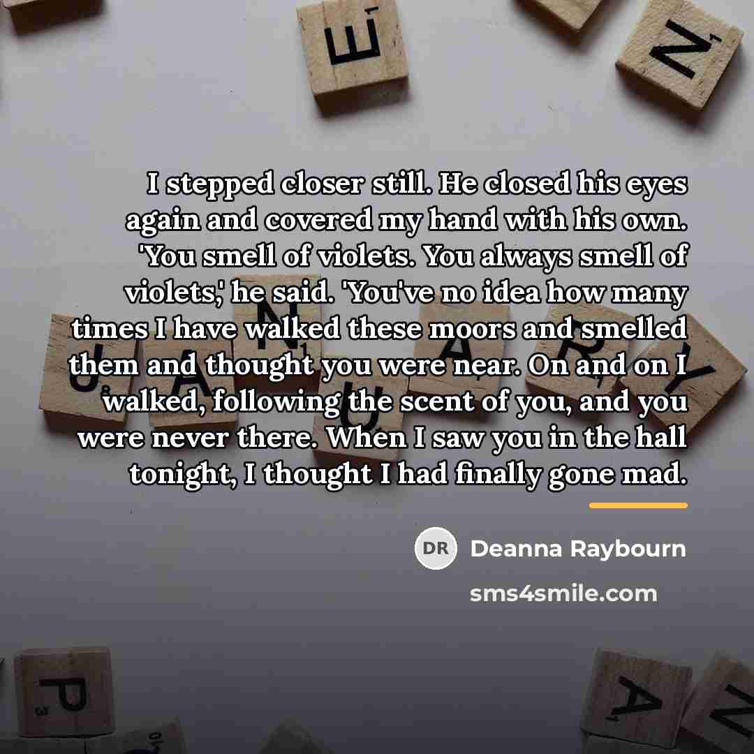 “I stepped closer still. He closed his eyes again and…” quote by Deanna Raybourn
