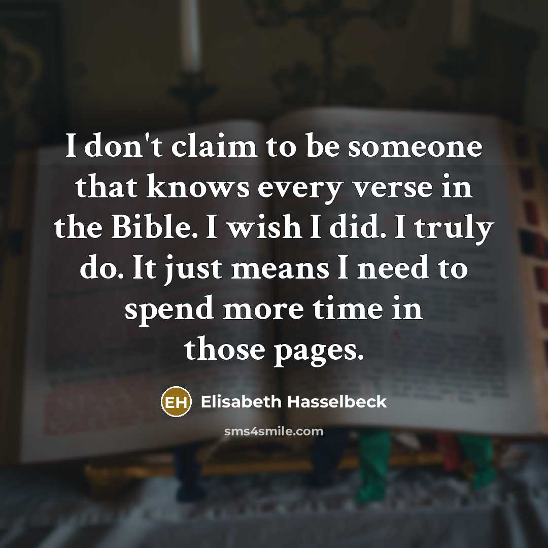 “I don't claim to be someone that knows every verse…” quote by Elisabeth Hasselbeck