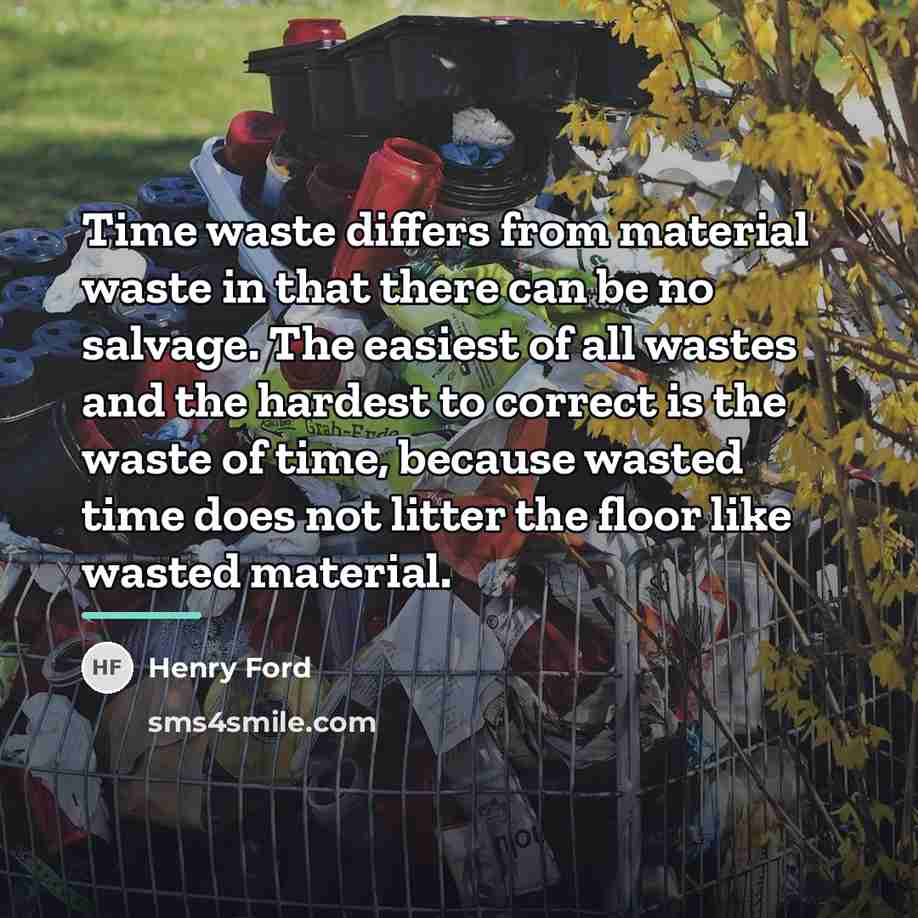 “Time waste differs from material waste in that there can…” quote by Henry Ford