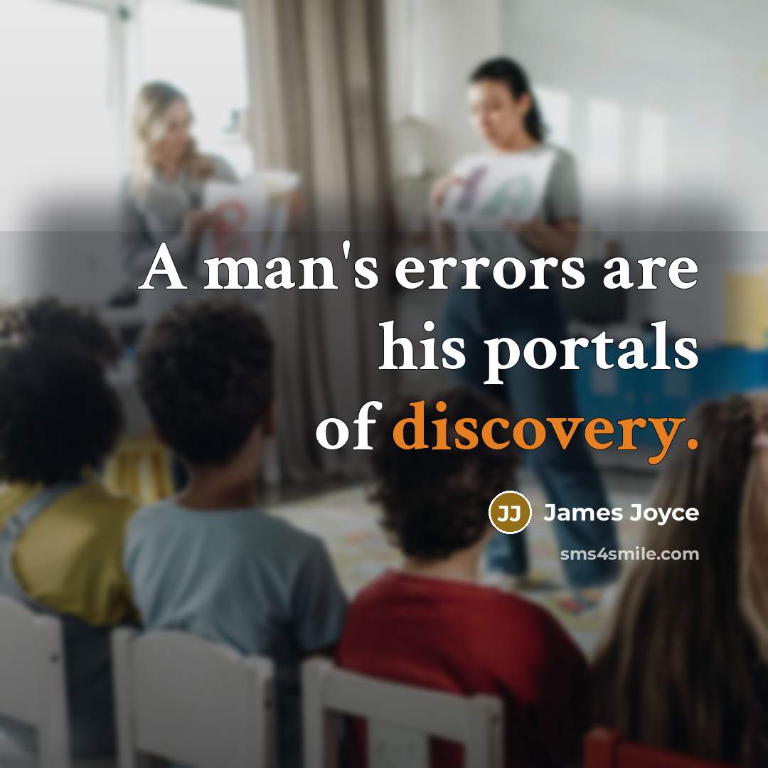 “A man's errors are his portals of discovery.…” quote by James Joyce