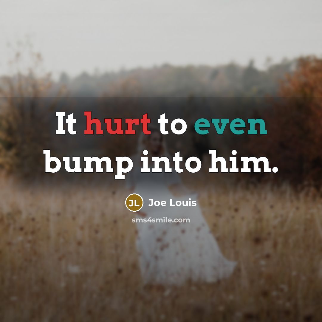 “It hurt to even bump into him.…” quote by Joe Louis