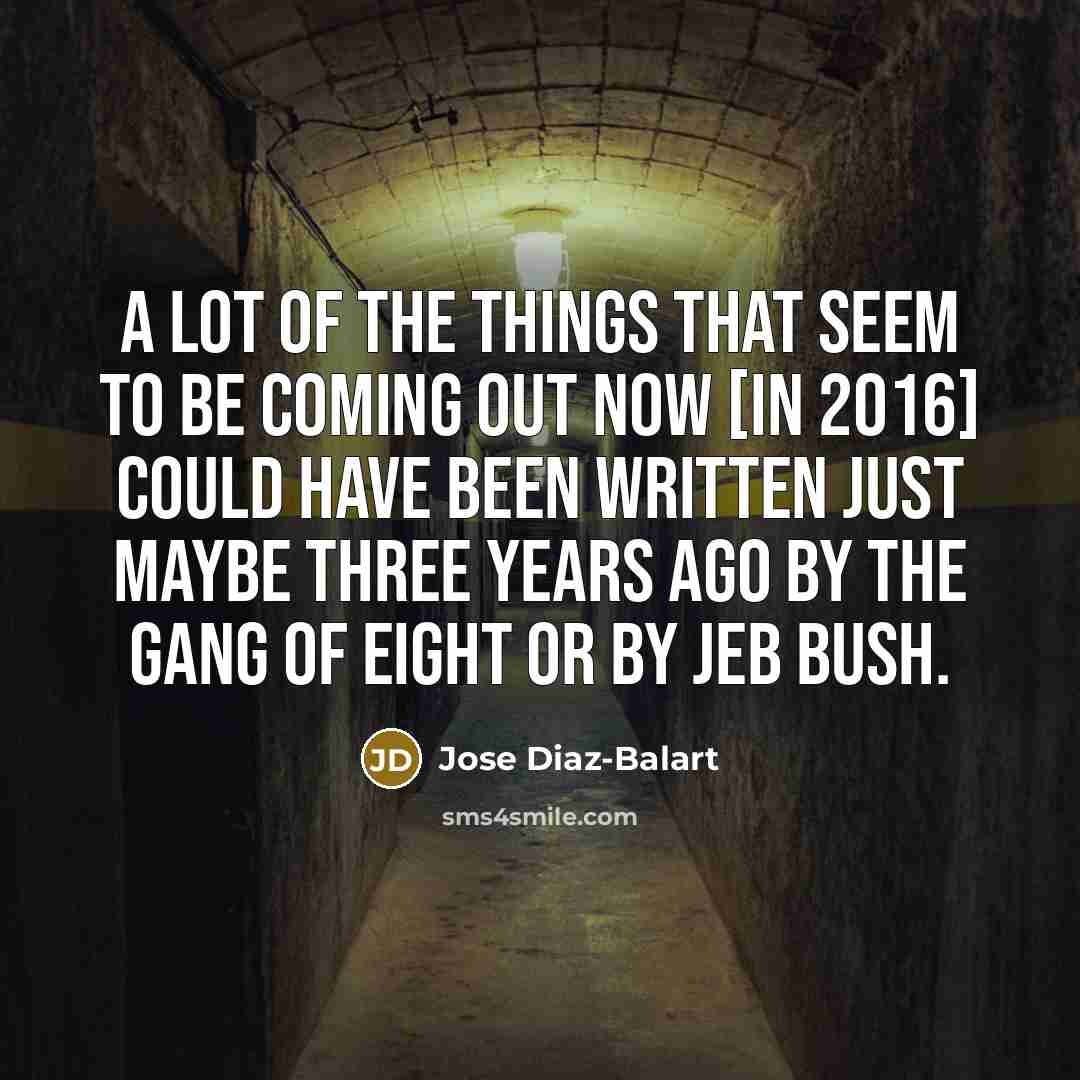 “A lot of the things that seem to be coming…” quote by Jose Diaz-Balart
