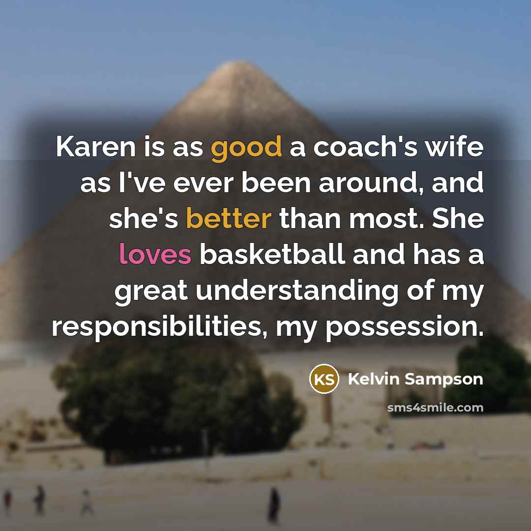 “Karen is as good a coach's wife as I've ever…” quote by Kelvin Sampson