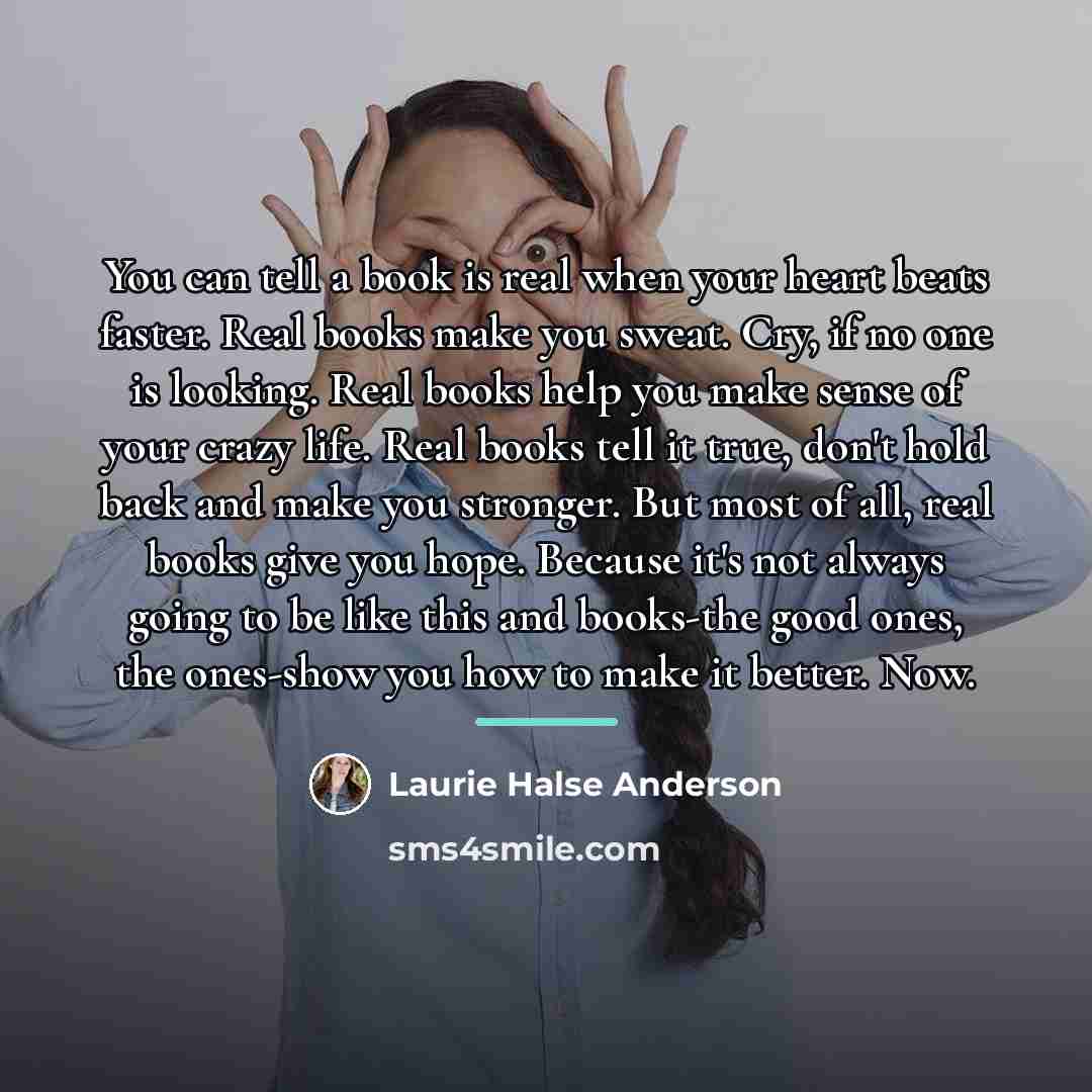 “You can tell a book is real when your heart…” quote by Laurie Halse Anderson