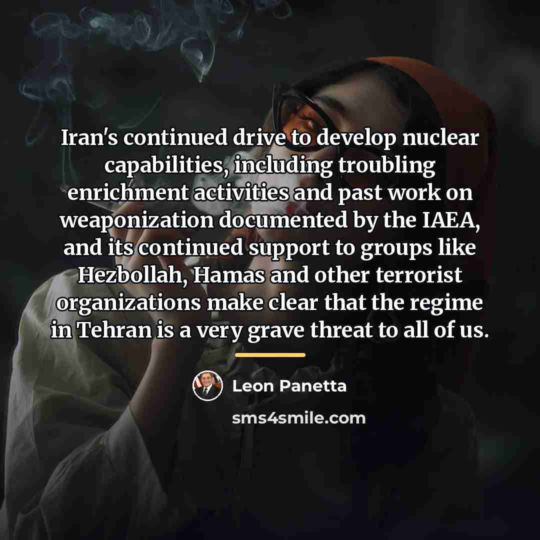“Iran's continued drive to develop nuclear capabilities, including troubling enrichment…” quote by Leon Panetta