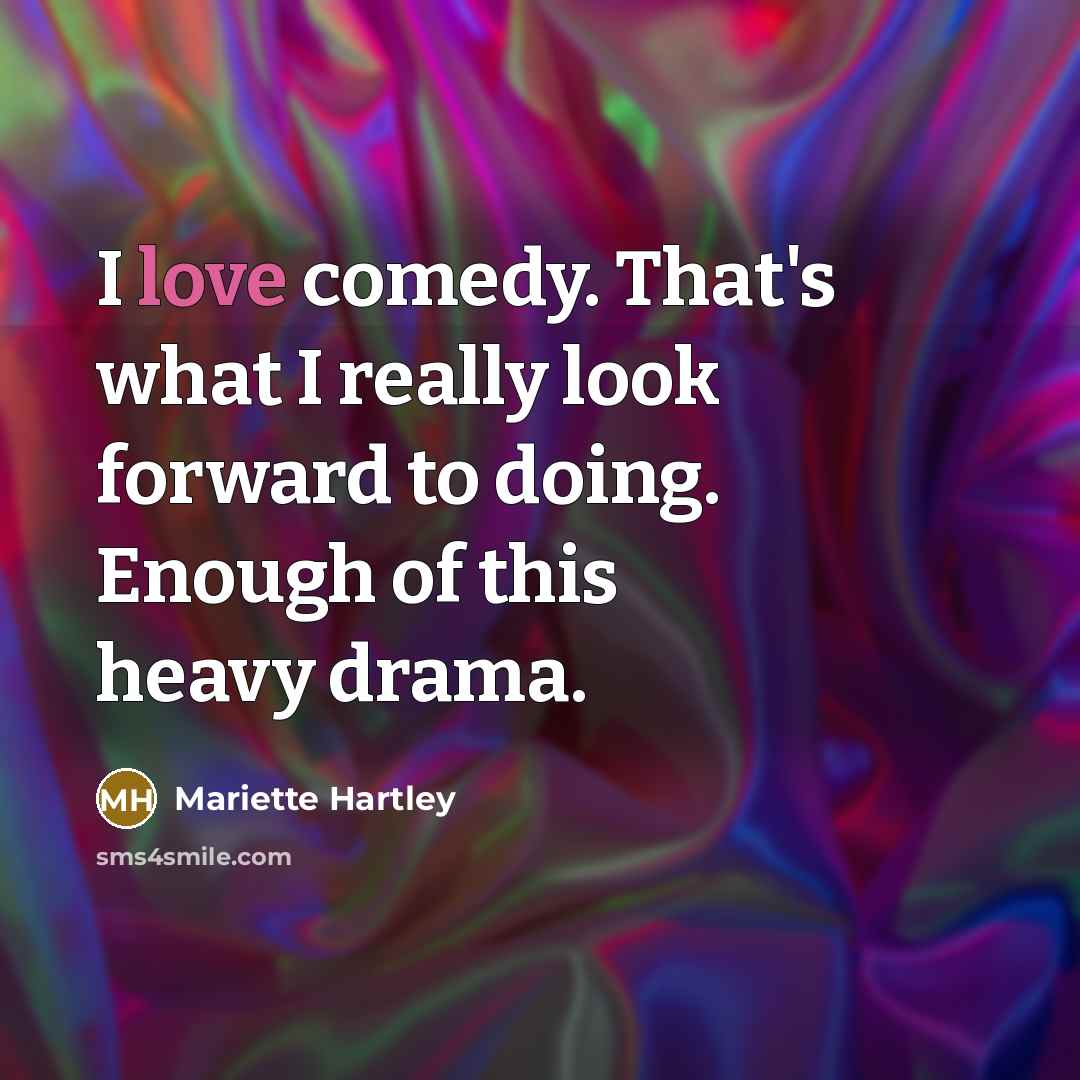 “I love comedy. That's what I really look forward to…” quote by Mariette Hartley