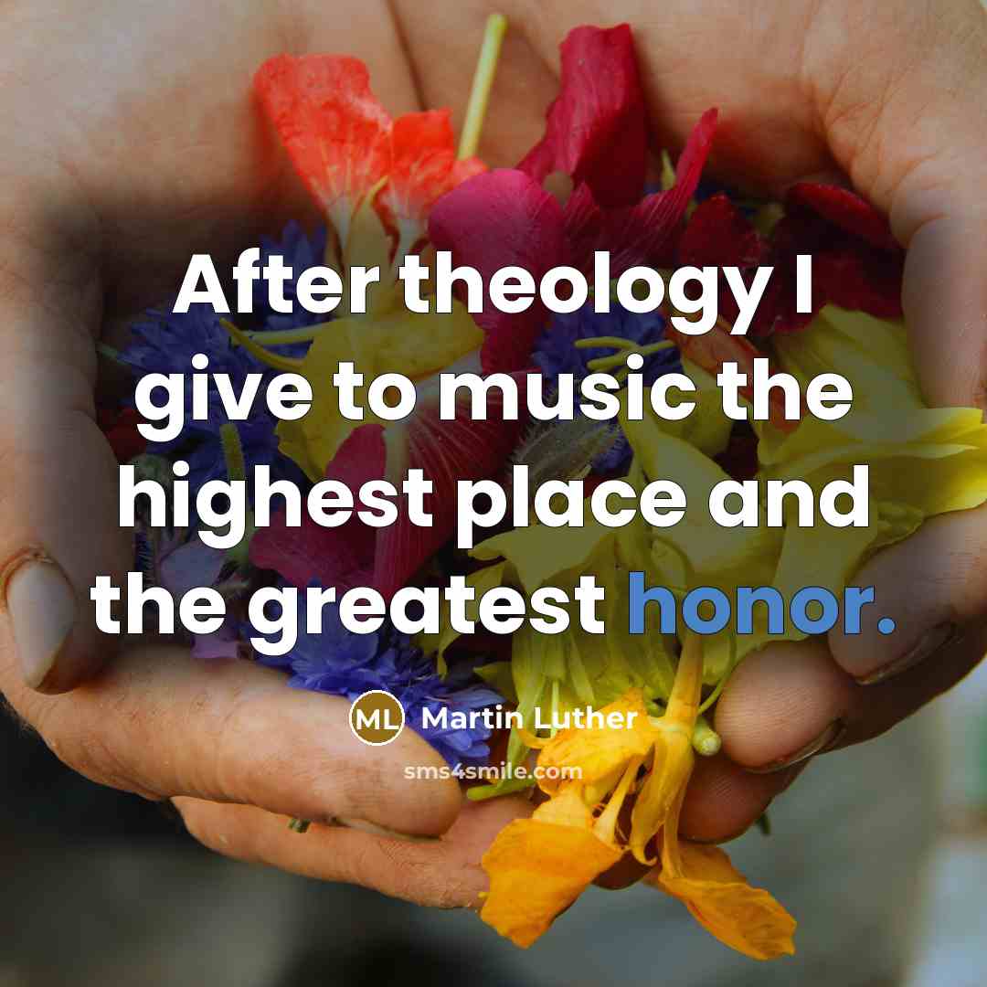 “After theology I give to music the highest place and…” quote by Martin Luther