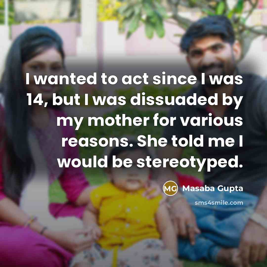 “I wanted to act since I was 14, but I…” quote by Masaba Gupta
