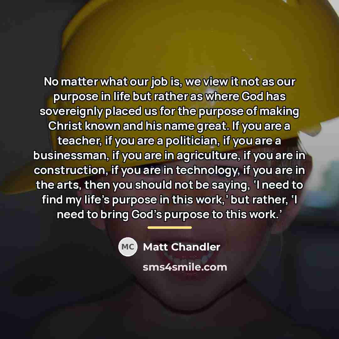 “No matter what our job is, we view it not…” quote by Matt Chandler
