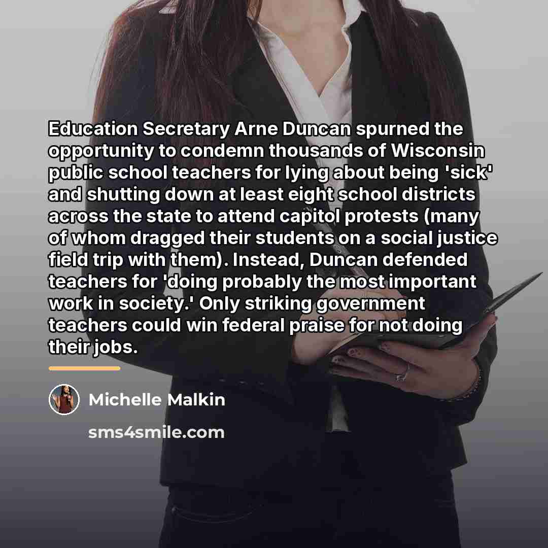 “Education Secretary Arne Duncan spurned the opportunity to condemn thousands…” quote by Michelle Malkin