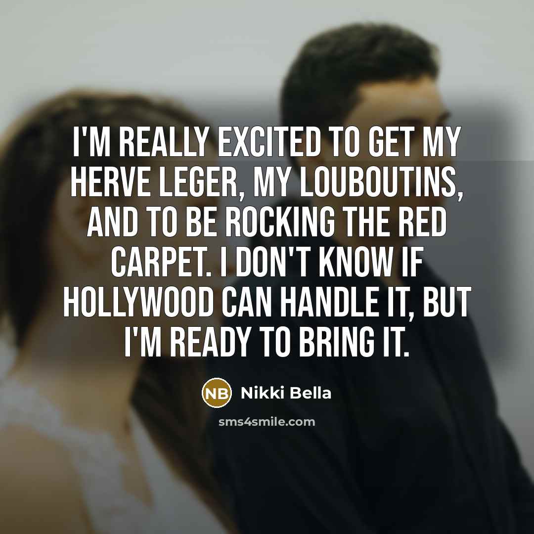 “I'm really excited to get my Herve Leger, my Louboutins,…” quote by Nikki Bella
