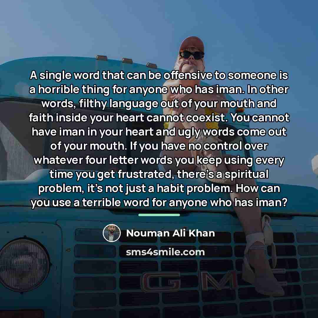 “A single word that can be offensive to someone is…” quote by Nouman Ali Khan