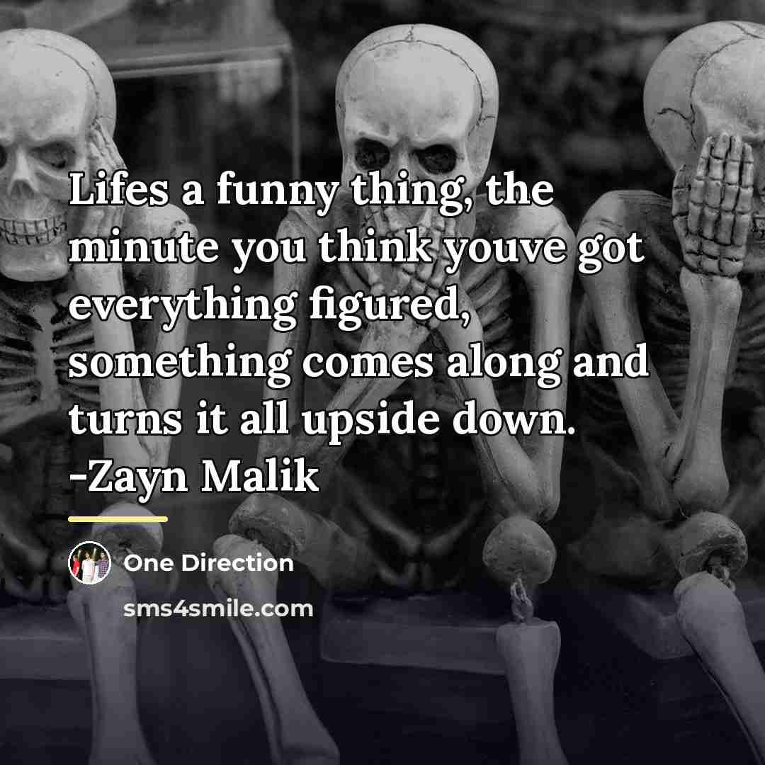 “Lifes a funny thing, the minute you think youve got…” quote by One Direction