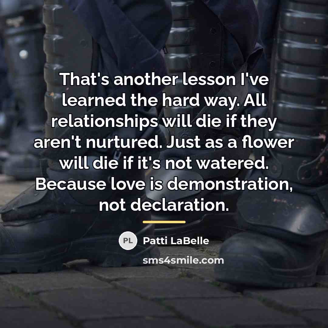 “That's another lesson I've learned the hard way. All relationships…” quote by Patti LaBelle