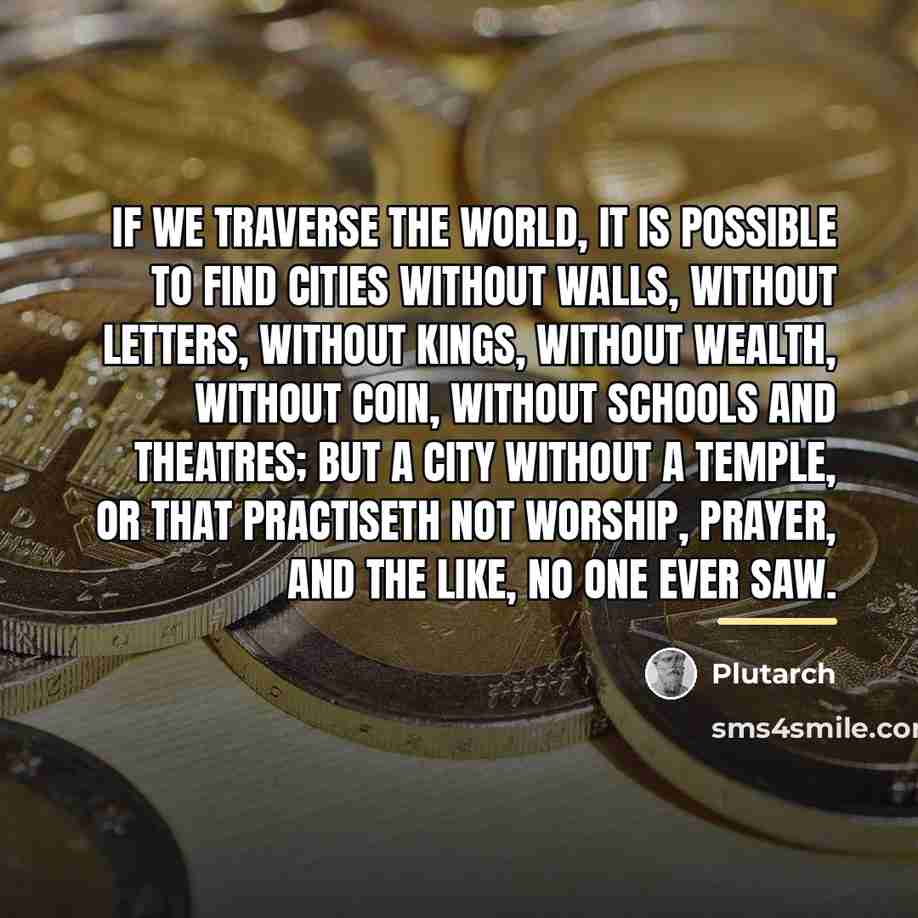 “If we traverse the world, it is possible to find…” quote by Plutarch