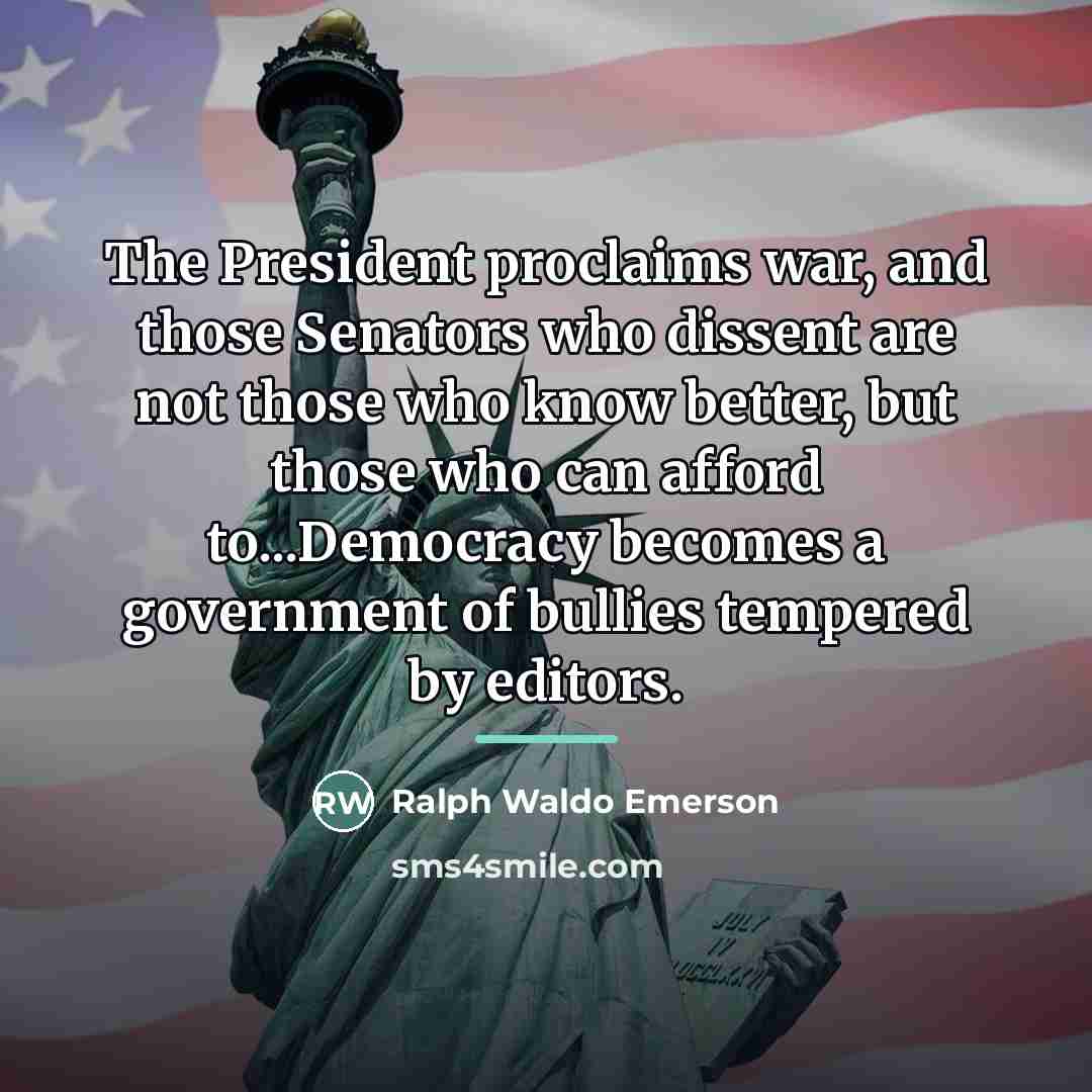 “The President proclaims war, and those Senators who dissent are…” quote by Ralph Waldo Emerson