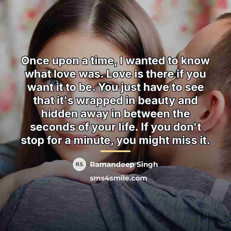 “Once upon a time, I wanted to know what love…” quote by Ramandeep Singh
