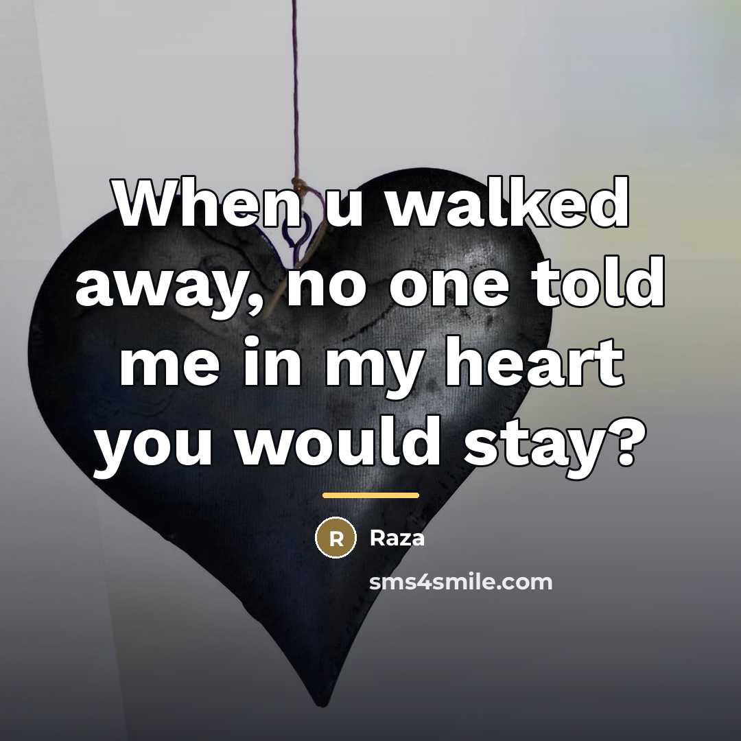 “When u walked away, no one told me in my…” quote by Raza