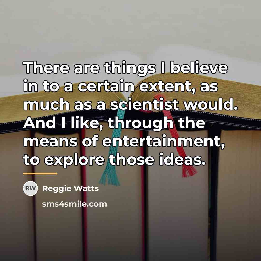 “There are things I believe in to a certain extent,…” quote by Reggie Watts