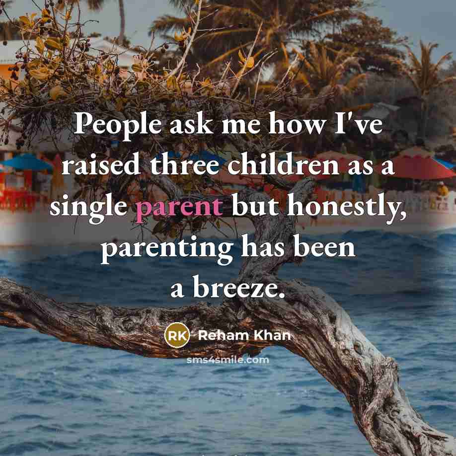 “People ask me how I've raised three children as a…” quote by Reham Khan