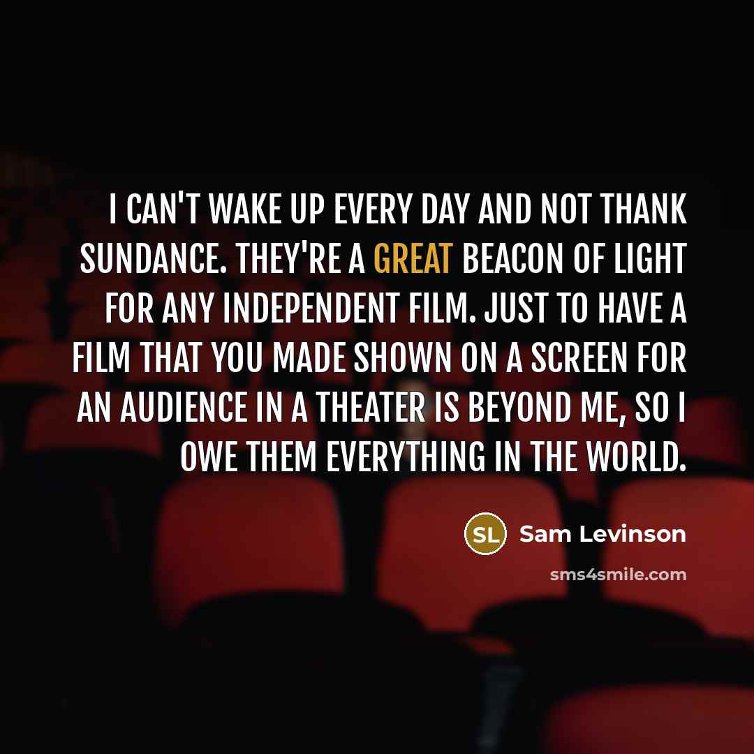“I can't wake up every day and not thank Sundance.…” quote by Sam Levinson