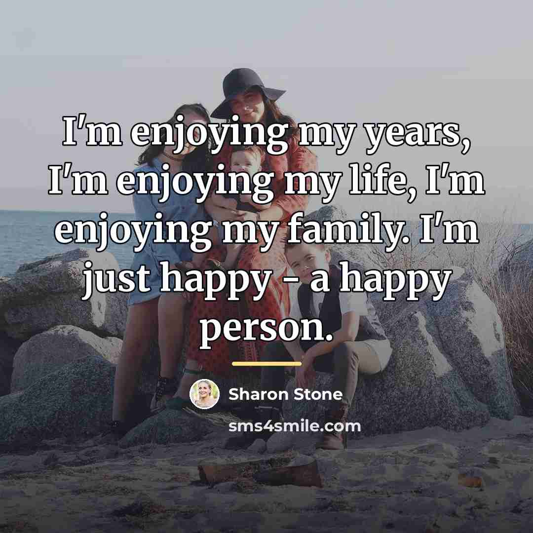 “I'm enjoying my years, I'm enjoying my life, I'm enjoying…” quote by Sharon Stone