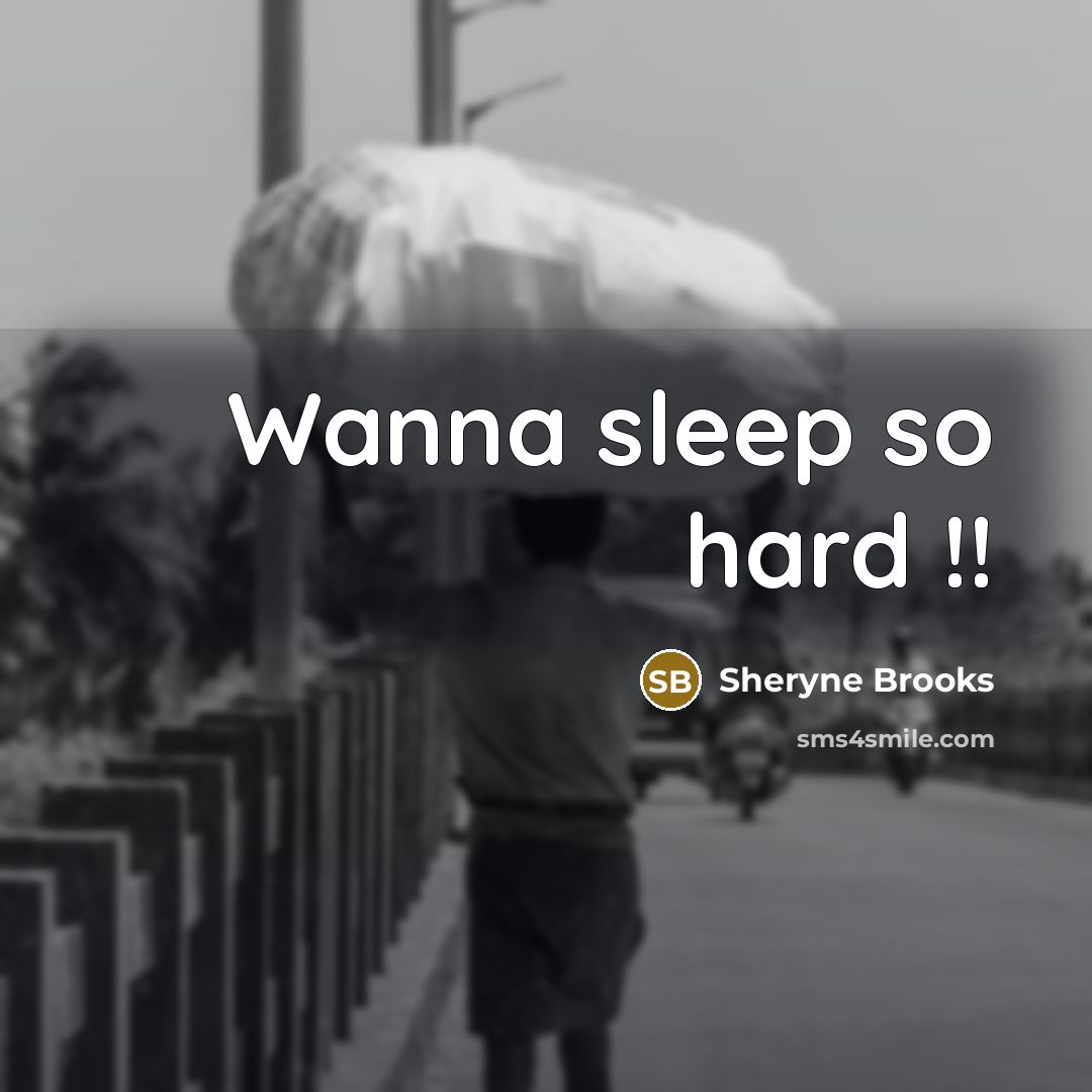 “Wanna sleep so hard !!” quote by SHERYNE BROOKS