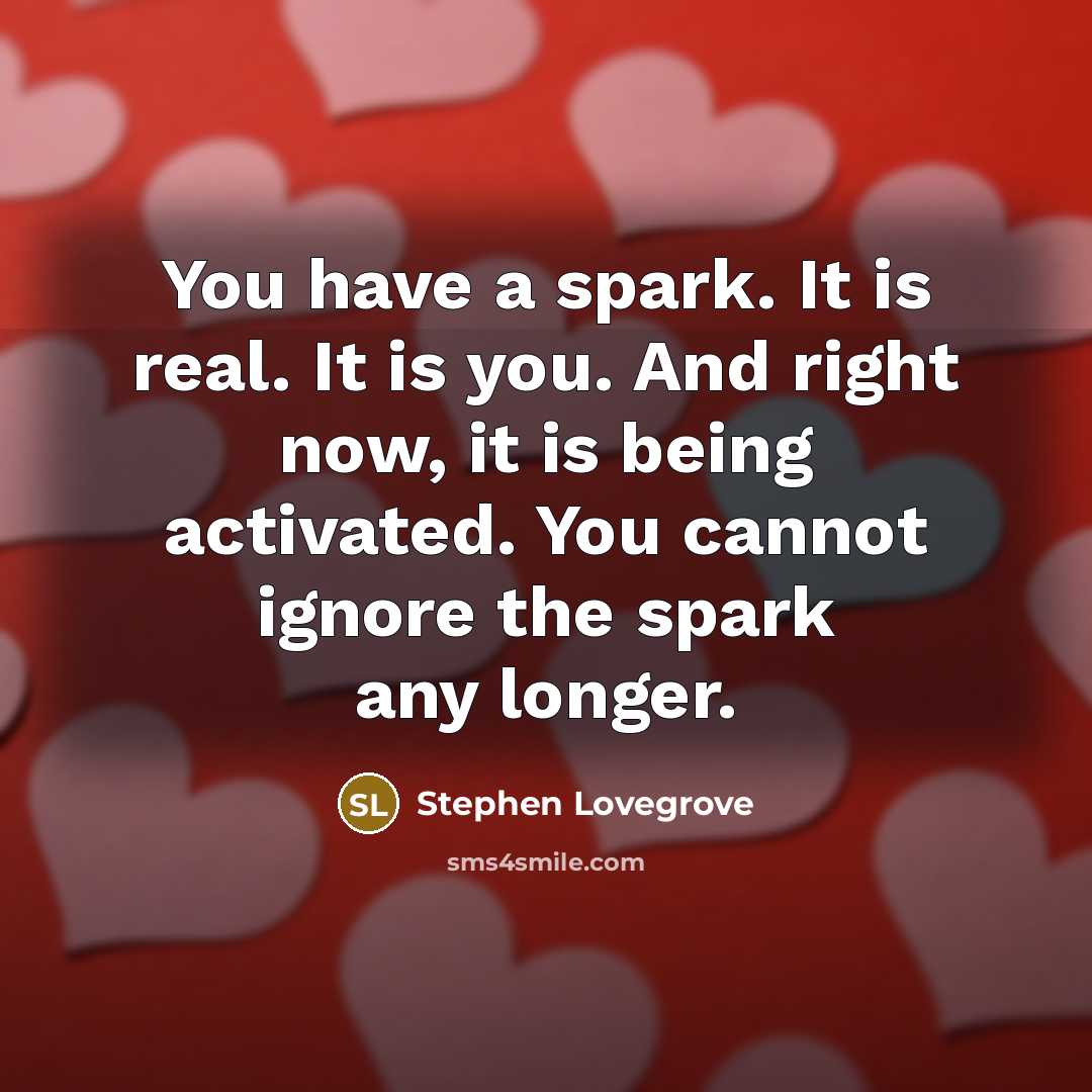 “You have a spark. It is real. It is you.…” quote by Stephen Lovegrove