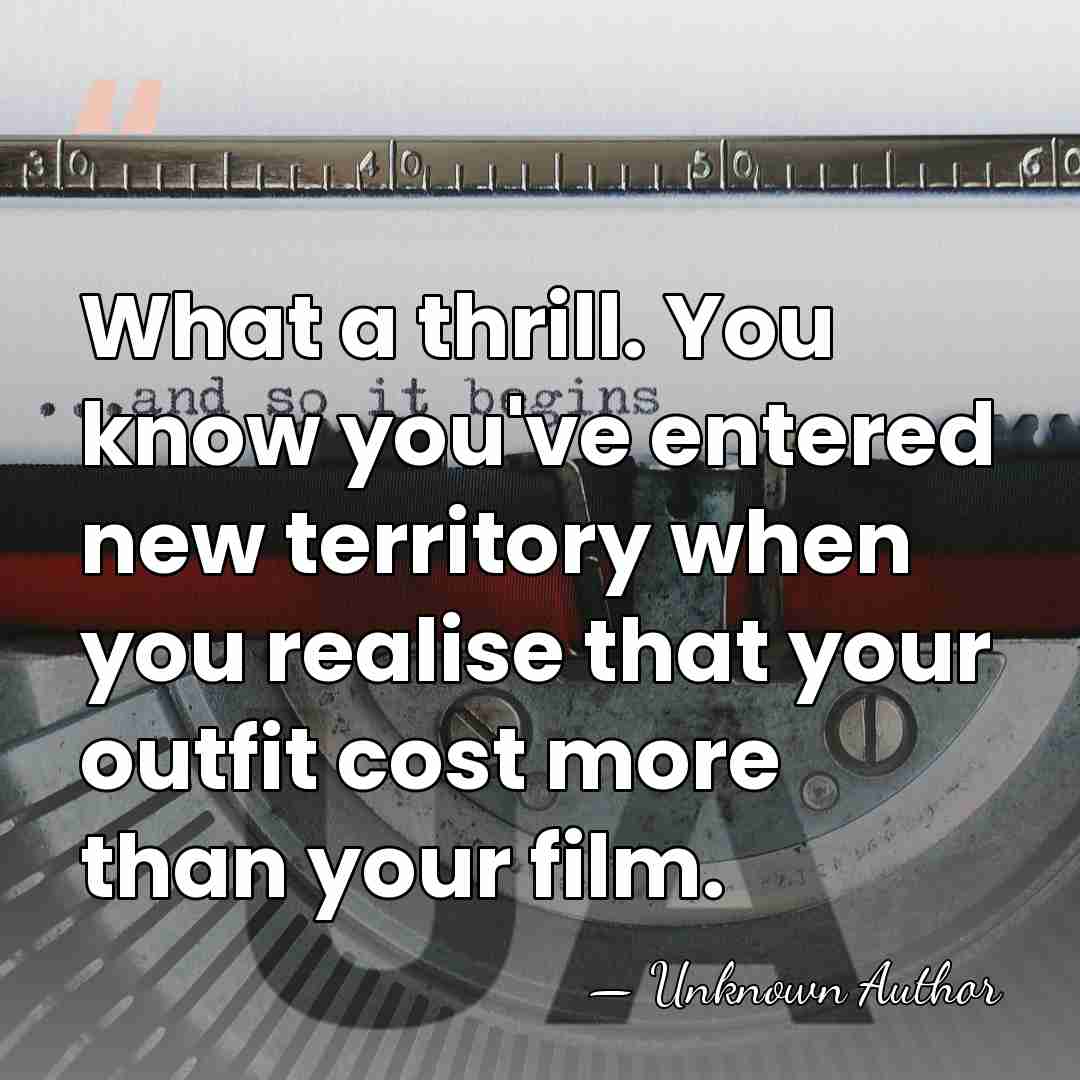 What a thrill. You know you've entered new territory when you realise&hellip; - Unknown Author
