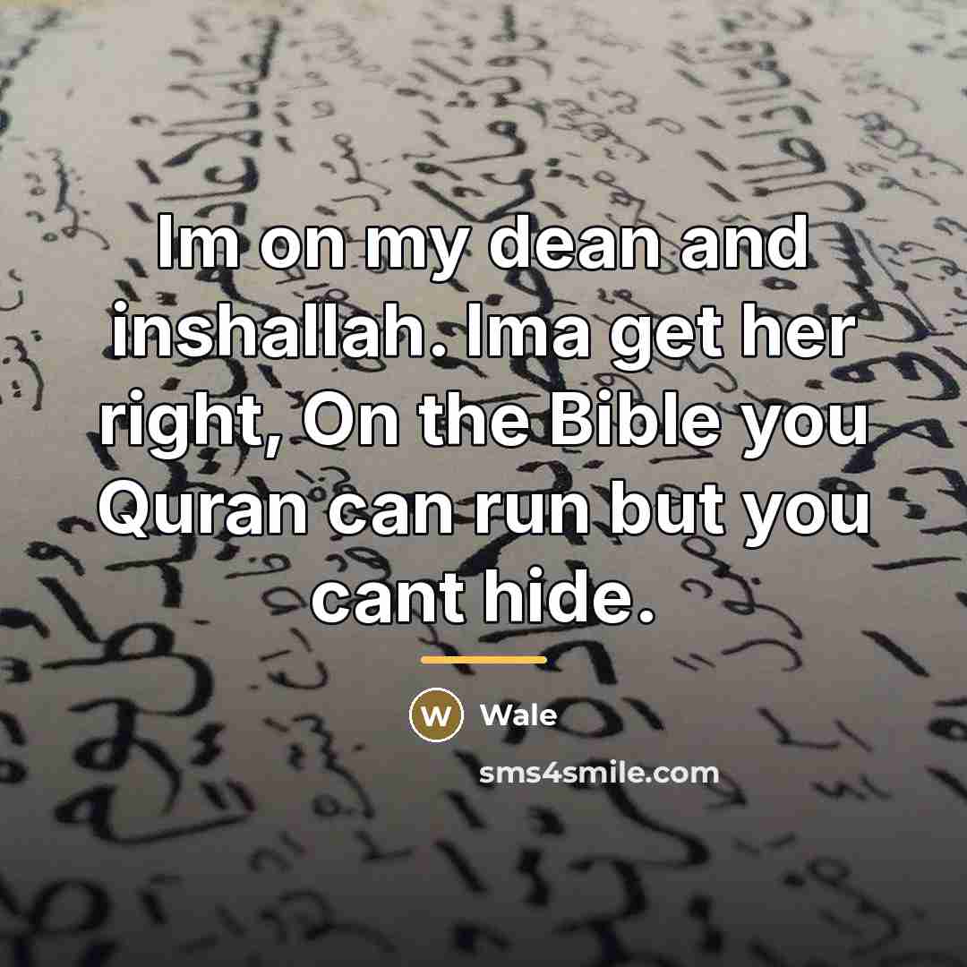 “Im on my dean and inshallah. Ima get her right,…” quote by Wale