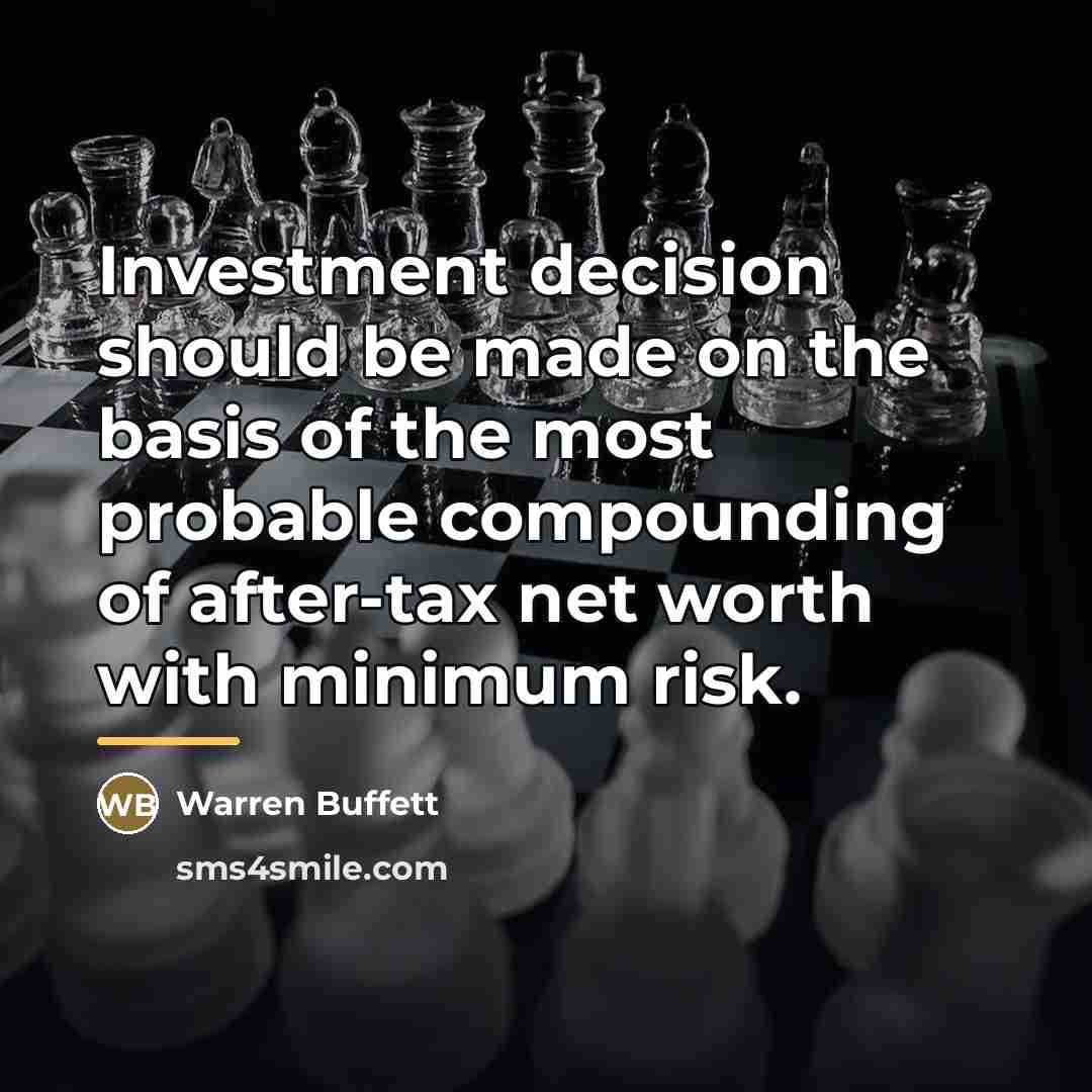 “Investment decision should be made on the basis of the…” quote by Warren Buffett