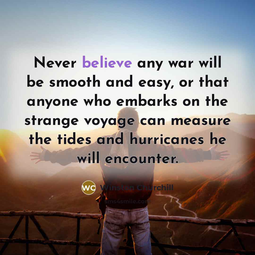 “Never believe any war will be smooth and easy, or…” quote by Winston Churchill