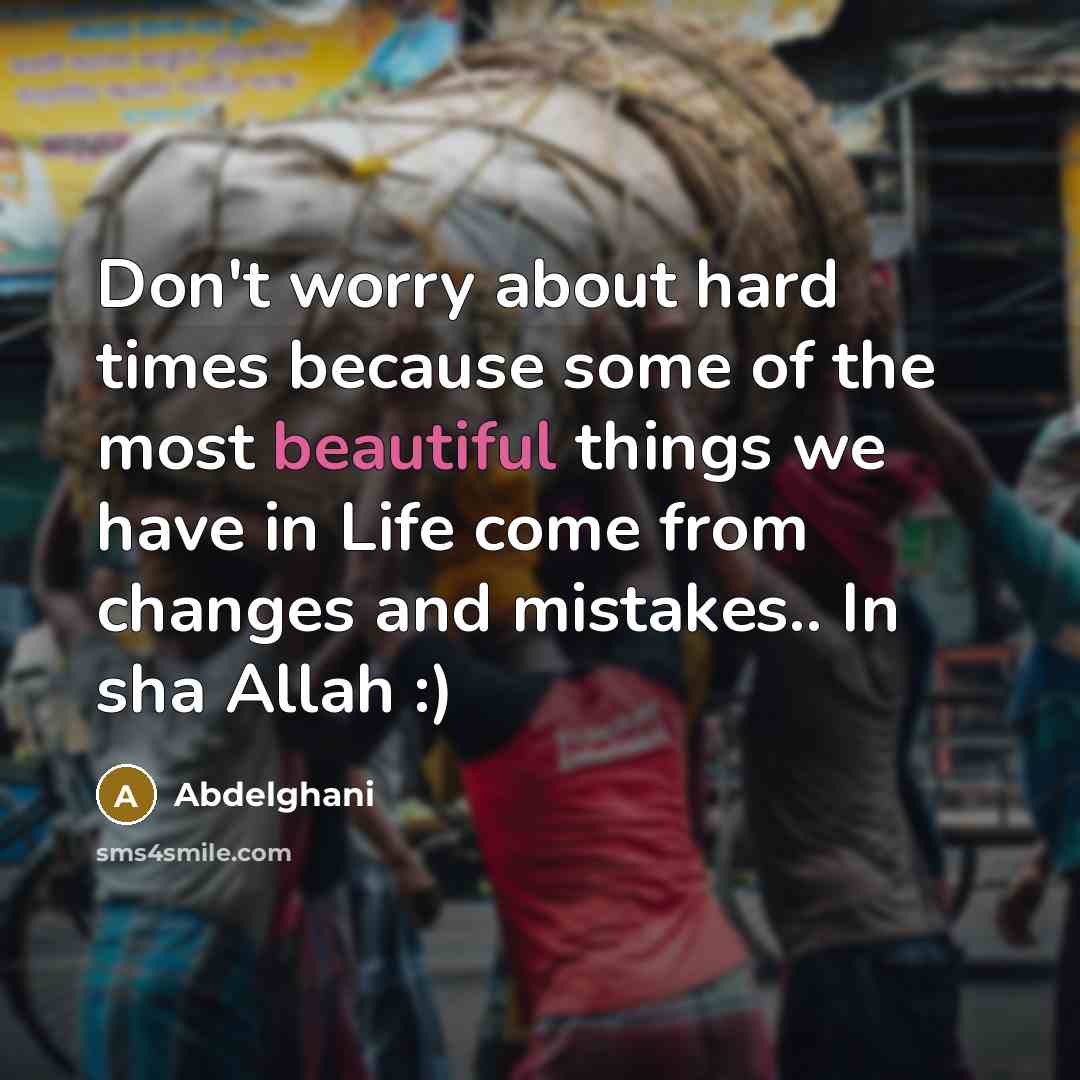 “Don't worry about hard times because some of the most…” quote by Abdelghani