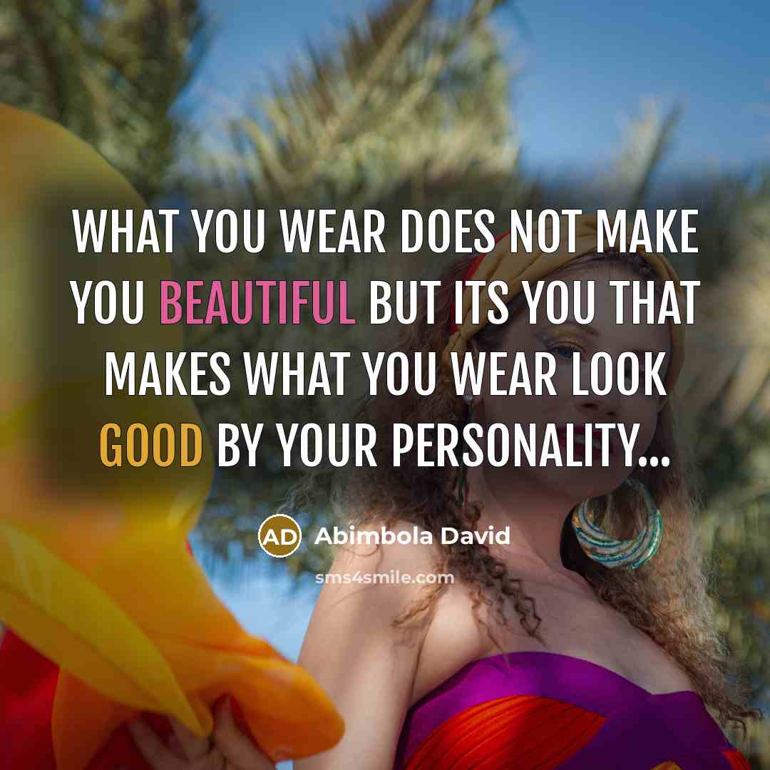 “What you wear does not make you beautiful but its…” quote by Abimbola David