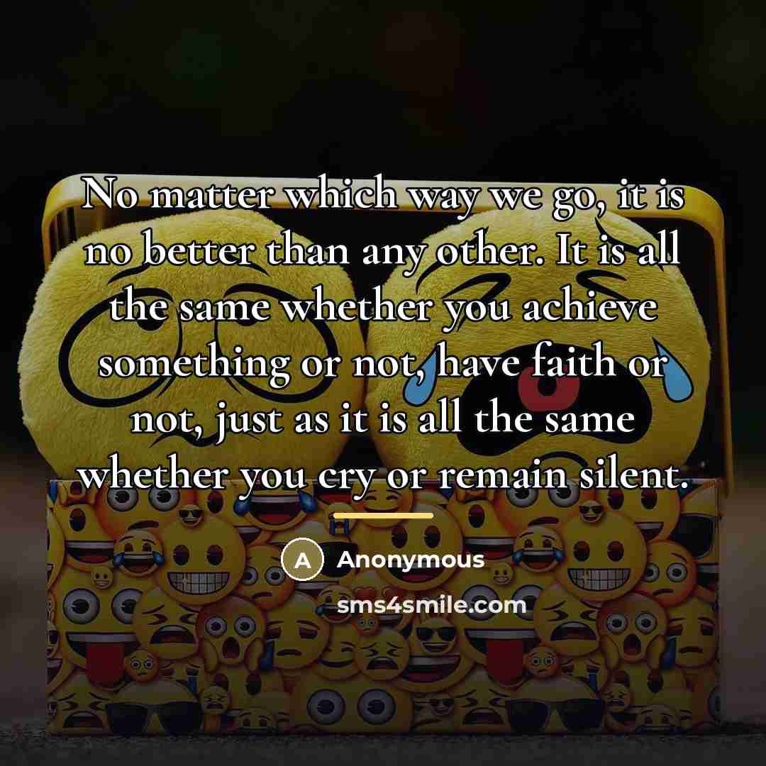 “No matter which way we go, it is no better…” quote by Anonymous